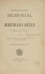Cover of: Bi-centenary memorial of Jeremiah Carter, who came to the province of Pennsylvania in 1682, containing a historic-genealogy of his descendants down to the present time.