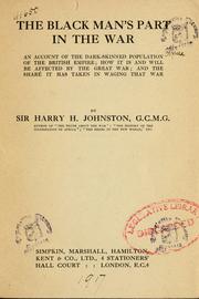 Cover of: The black man's part in the war: an account of the darkskinned population of the British empire ; how it is and will be affected by the great war ; and the share it has taken in waging that war
