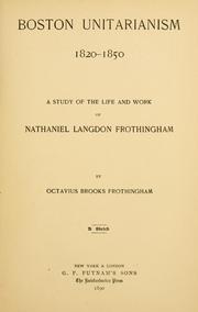 Cover of: Boston Unitarianism, 1820-1850: study of the life and work of Nathaniel Langdon Frothingham