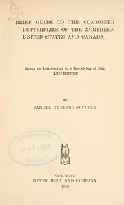 Cover of: Brief guide to the commoner butterflies of the northern United States and Canada: being an introduction to a knowledge of their life-histories