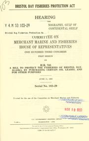 Bristol Bay Fisheries Protection Act by United States. Congress. House. Committee on Merchant Marine and Fisheries. Subcommittee on Oceanography, Gulf of Mexico, and the Outer Continental Shelf.