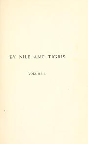 Cover of: By Nile and Tigris: a narrative of Journeys in Egypt and Mesopotamia on behalf of the British Museum between the years 1886 and 1913.