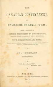 Cover of: Canadian conveyancer and hand-book of legal forms: being a selection of concise precedents in conveyancing, carefully revised, and adapted to the new registry act; with introduction and notes; forming a compendium of legal instruments for the lawyer, justice of the peace, country conveyancer, etc.