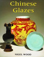 Cover of: Chinese glazes by Wood, Nigel