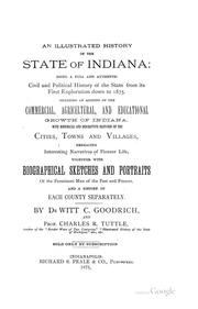 Cover of: An Illustrated History of the State of Indiana: Being a Full and Authentic Civil and Political ... by De Witt Clinton Goodrich, Charles Richard Tuttle