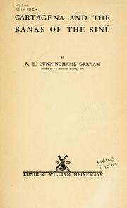 Cover of: Cartagena and the banks of the Sinú. by R. B. Cunninghame Graham