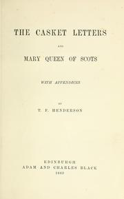 Cover of: The casket letters and Mary queen of Scots: with appendices.