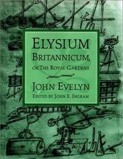 Elysium Britannicum, or the Royal Gardens