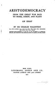 Aristodemocracy from the Great War Back to Moses, Christ, and Plato ; an Essay by Sir Walston (Waldstein), Waldstein, Charles Sir