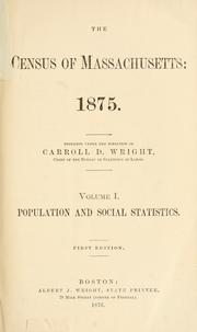 Cover of: Census of the Commonwealth of Massachusetts: 1875. by Massachusetts. Bureau of Statistics of Labor.