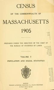 Cover of: Census of the commonwealth of Massachusetts, 1905. by Massachusetts. Bureau of Statistics of Labor.