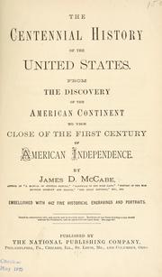 Cover of: The centennial history of the United States.: From the discovery of the American continent to the close of the first century of American independence.