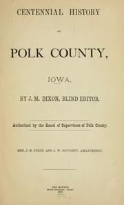 Cover of: Centennial history of Polk County, Iowa by J. M. Dixon