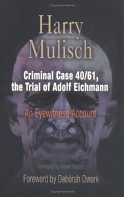Cover of: Criminal Case 40/61, The Trial Of Adolf Eichmann: An Eyewitness Account (Personal Takes)
