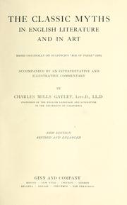 Cover of: The classic myths in English literature and in art based originally on Bulfinch's "Age of fable" (1855) accompanied by an interpretative and illustrative commentary
