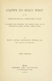 Cover of: Clews to Holy writ: or, The chronological Scripture cycle; scheme for studying the whole Bible in its historical order during three years