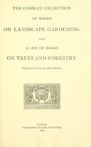 Cover of: The Codman Collection of books on landscape gardening by reprinted from the Monthly Bulletins [of the Boston Public Library].