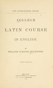 Cover of: College Latin course in English by William Cleaver Wilkinson