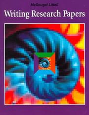 Cover of: Writing Research Papers: Your Complete Guide to the Process of Writing a Research Paper, from Finding a Topic to Preparing the Final Manuscript