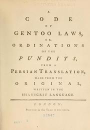 Cover of: A Code of Gentoo laws: or, Ordinations of the pundits : from a Persian translation, made from the original, written in the Shanscrit language.