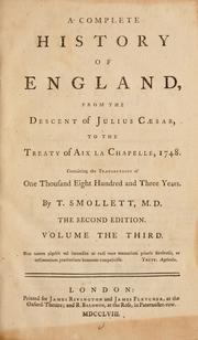 Cover of: complete history of England: from the descent of Julius Caesar, to the Treaty of Aix la Chapelle, 1748. Containing the transactions of one thousand eight hundred and three years