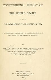 Cover of: Constitutional history of the United States: as seen in the development of American law, a course of lectures before the Political Science Association of the University of Michigan