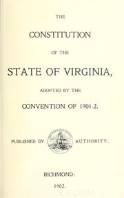Cover of: The constitution of the state of Virginia: adopted by the convention of 1901-2.