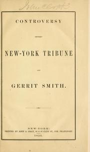 Cover of: Controversy between New-York tribune and Gerrit Smith.