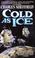 Cover of: Cold As Ice