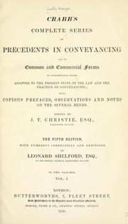 Cover of: Crabb's Complete series of precedents in conveyancing and of common and commercial forms in alphabetical order: adapted to the present state of the law and the practice of conveyancing; with copious prefaces, observations and notes on the several deeds.