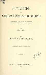 Cover of: A cyclopedia of American medical biography, comprising the lives of eminent deceased physicians and surgeons from 1610 to 1910. by Howard A. Kelly
