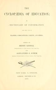 Cover of: The Cyclopædia of education: a dictionary of information for the use of teachers, school officers, parents, and others