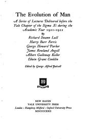 Cover of: The Evolution of Man: A Series of Lectures Delivered Before the Yale Chapter of the Sigma Xi ...