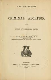 Cover of: The detection of criminal abortion and a study of fticidal drugs by Ely Van de Warker