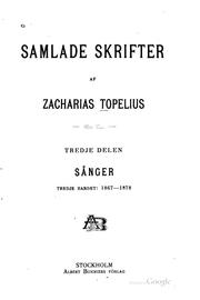 Cover of: Samlade skrifter by Zacharias Topelius, Hedvig Charlotta Nordenflycht, Gustaf Valfrid Vasenius, Hilma Borelius, Theodor Hjelmqvist