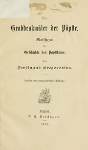 Cover of: Die Grabdenkmäler der Päpste by Ferdinand Gregorovius