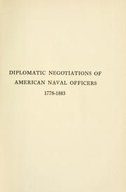 Cover of: Diplomatic negotiations of American naval officers, 1778-1883