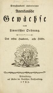 Cover of: Dreyhundert auserlesene amerikanische Gewchse nach linneischer Ordnung. by Johannes Zorn