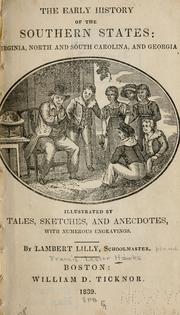 Cover of: The early history of the southern states: Virginia, North and South Carolina, and Georgia : illustrated by tales, sketches, and anecdotes, with numerous engravings