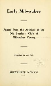 Cover of: Early Milwaukee by Old Settlers' Club of Milwaukee County (Milwaukee County, Wis.)