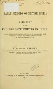 Cover of: Early records of British India: a history of the English settlements in India by James Talboys Wheeler