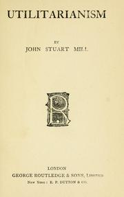 Cover of: Utilitarianism. by John Stuart Mill