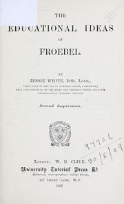 The educational ideas of Froebel by Jessie White