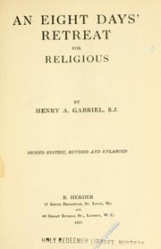 Cover of: An eight days' retreat for religious by Henry Albert Gabriel