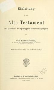 Cover of: Einleitung in Das Alte Testament mit Einschluss der Apokryphen und Pseudepigraphen. by Carl Heinrich Cornill