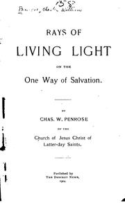 Rays of Living Light on the One Way of Salvation by Charles William Penrose