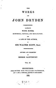 Cover of: The Works of John Dryden: Illustrated with Notes, Historical, Critical, and Explanatory, and a ...