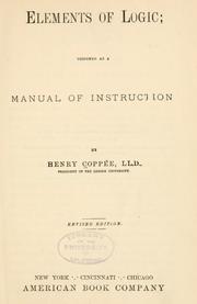 Cover of: Elements of logic: designed as a manual of instruction.