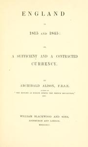 Cover of: England in 1815 and 1845: or, A sufficient and a contracted currency.