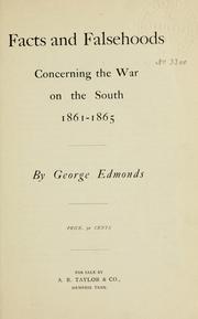 Cover of: Facts and falsehoods concerning the war on the South 1861-1865 by George Edmonds